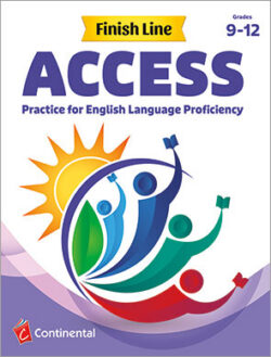 Finish Line ACCESS: Practice for English Language Proficiency, Student Book, Grades 9–12.